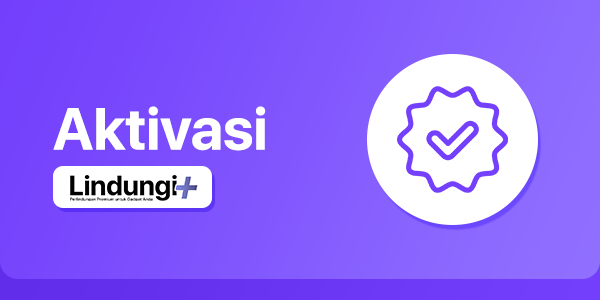 Aktivasi Lindungi+